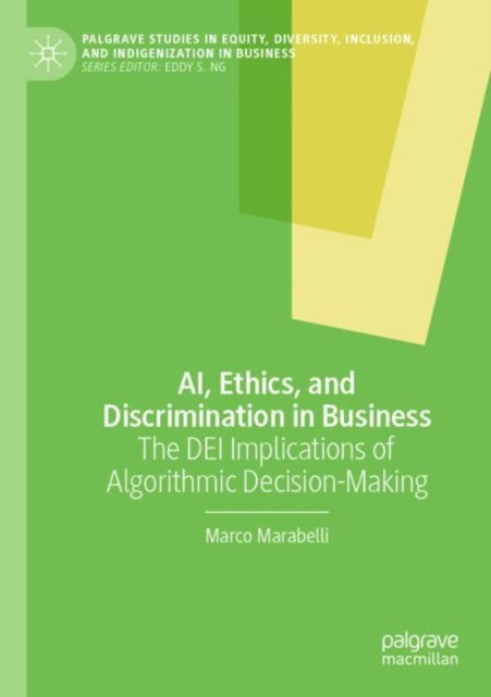 AI, Ethics, and Discrimination in Business: The DEI Implications of Algorithmic Decision-Making