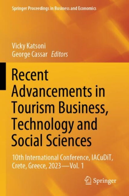 Recent Advancements in Tourism Business, Technology and Social Sciences: 10th International Conference, IACuDiT, Crete, Greece, 2023—Vol. 1