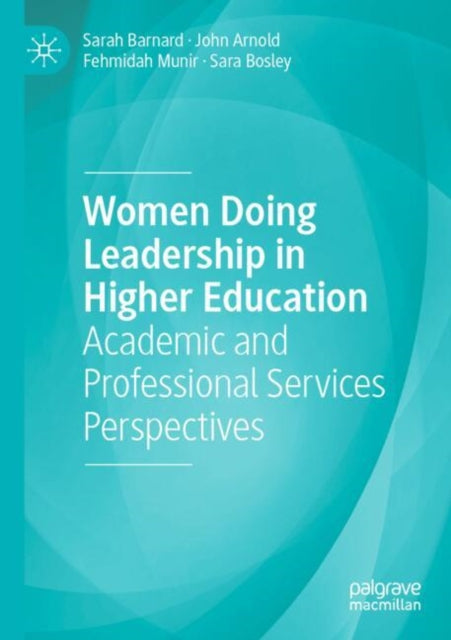 Women Doing Leadership in Higher Education: Academic and Professional Services Perspectives