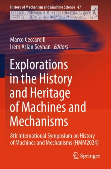 Explorations in the History and Heritage of Machines and Mechanisms: 8th International Symposium on History of Machines and Mechanisms (HMM2024)