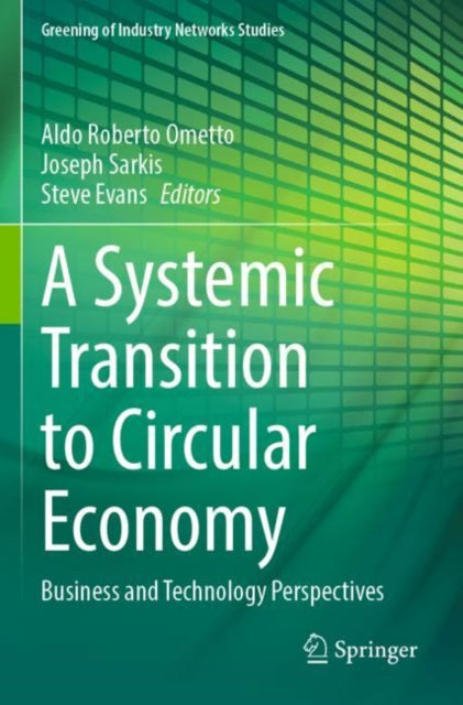 A Systemic Transition to Circular Economy: Business and Technology Perspectives