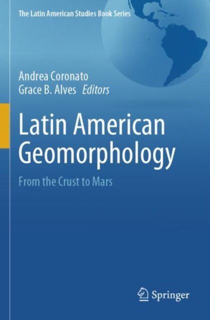 Latin American Geomorphology: From the Crust to Mars