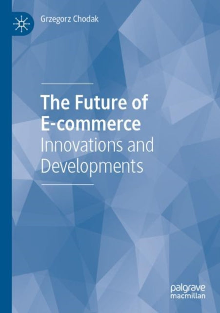 The Future of E-commerce: Innovations and Developments