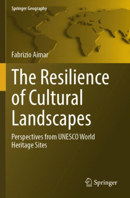 The Resilience of Cultural Landscapes: Perspectives from UNESCO World Heritage Sites