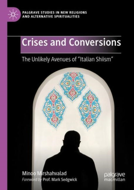 Crises and Conversions: The Unlikely Avenues of "Italian Shiism"