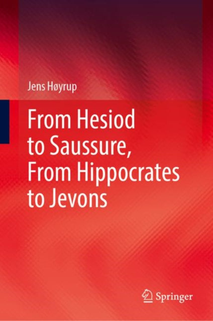 From Hesiod to Saussure, From Hippocrates to Jevons
