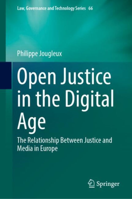 Open Justice in the Digital Age: The Relationship Between Justice and Media in Europe