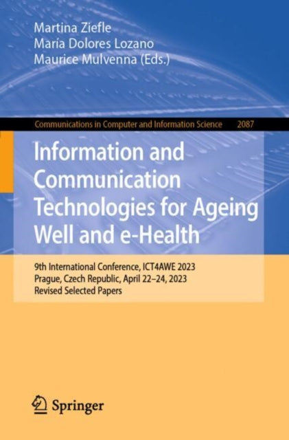 Information and Communication Technologies for Ageing Well and e-Health: 9th International Conference, ICT4AWE 2023, Prague, Czech Republic, April 22–24, 2023, Revised Selected Papers