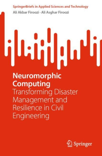 Neuromorphic Computing: Transforming Disaster Management and Resilience in Civil  Engineering