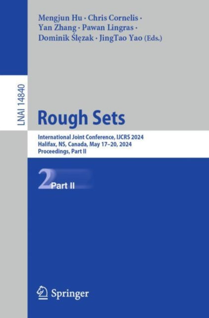 Rough Sets: International Joint Conference, IJCRS 2024, Halifax, NS, Canada, May 17–20, 2024, Proceedings, Part II