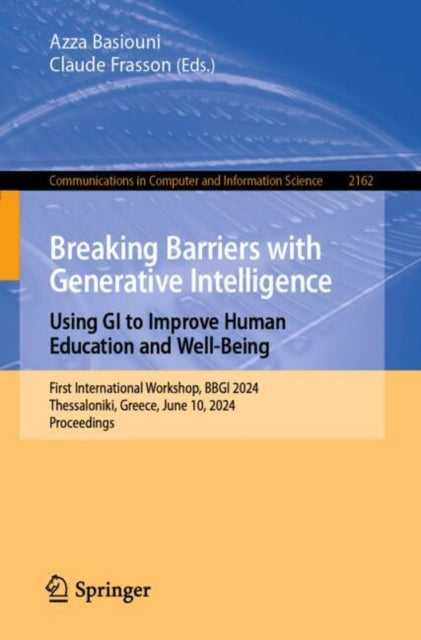 Breaking Barriers with Generative Intelligence. Using GI to Improve Human Education and Well-Being: First International Workshop, BBGI 2024, Thessaloniki, Greece, June 10, 2024, Proceedings