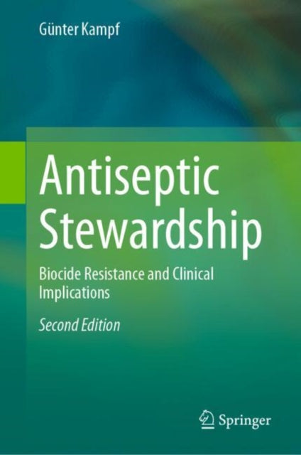 Antiseptic Stewardship: Biocide Resistance and Clinical Implications