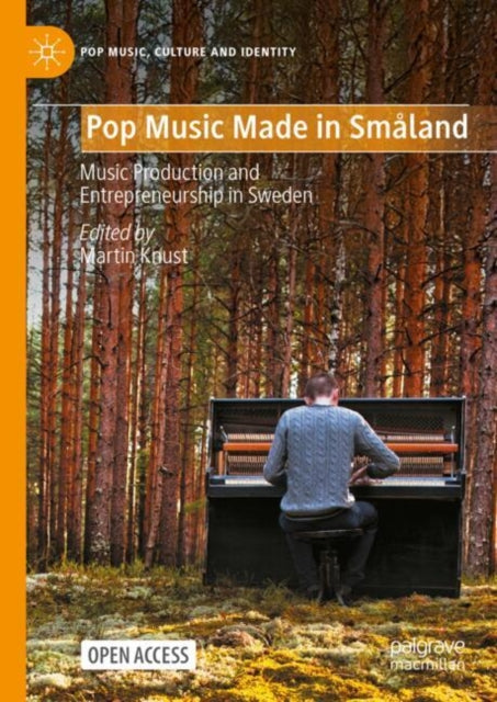 Pop Music Made in Smaland: Music Production and  Entrepreneurship in Sweden