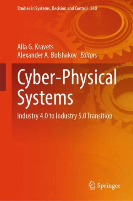 Cyber-Physical Systems: Industry 4.0 to Industry 5.0 Transition