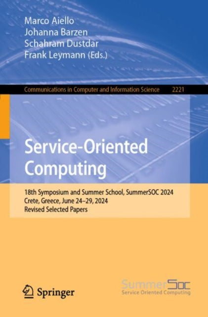 Service-Oriented Computing: 18th Symposium and Summer School, SummerSOC 2024, Crete, Greece, June 24–29, 2024, Revised Selected Papers
