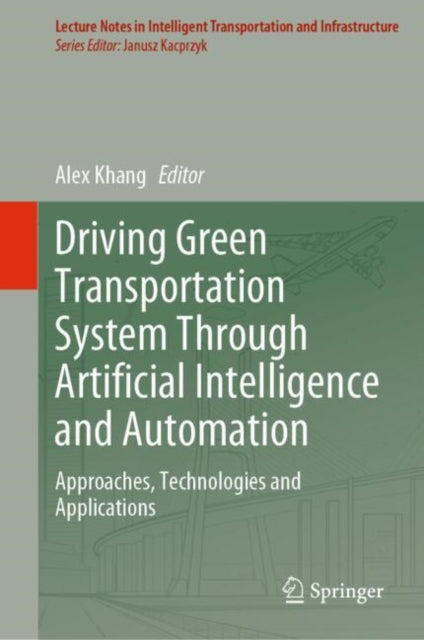 Driving Green Transportation System Through Artificial Intelligence and Automation: Approaches, Technologies and Applications