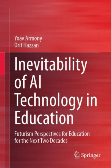 Inevitability of AI Technology in Education: Futurism Perspectives for Education for the Next Two Decades