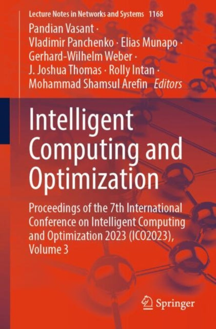 Intelligent Computing and Optimization: Proceedings of the 7th International Conference on Intelligent Computing and Optimization 2023 (ICO2023), Volume 3
