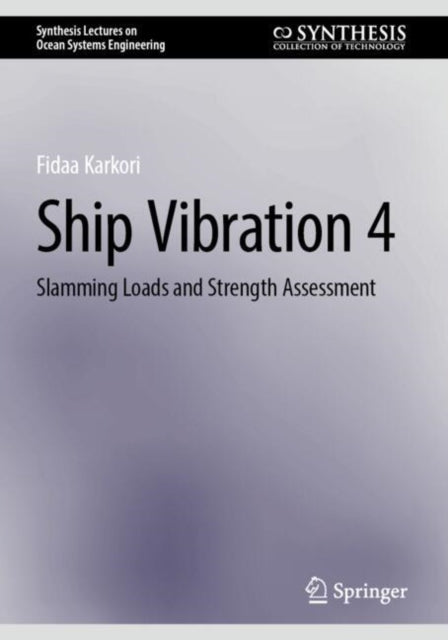 Ship Vibration 4: Slamming Loads and Strength Assessment