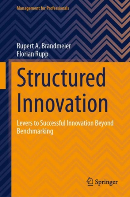 Structured Innovation: Levers to Successful Innovation Beyond Benchmarking