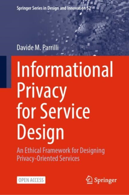 Informational Privacy for Service Design: An Ethical Framework for Designing Privacy-Oriented Services