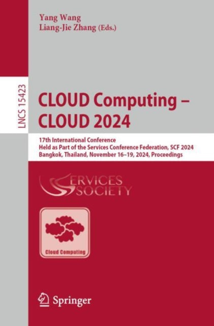 CLOUD Computing – CLOUD 2024: 17th International Conference, Held as Part of the Services Conference Federation, SCF 2024, Bangkok, Thailand, November 16–19, 2024, Proceedings