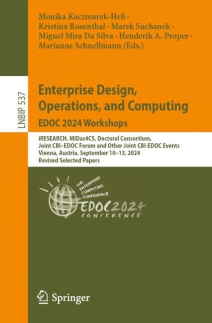 Enterprise Design, Operations, and Computing. EDOC 2024 Workshops: iRESEARCH, MIDas4CS, Doctoral Consortium, Joint CBI–EDOC Forum and Other Joint CBI-EDOC Events, Vienna, Austria, September 10–13, 2024, Revised Selected Papers