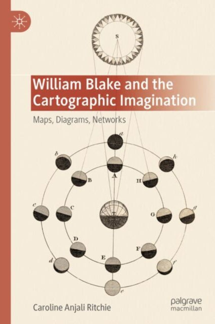 William Blake and the Cartographic Imagination: Maps, Diagrams, Networks