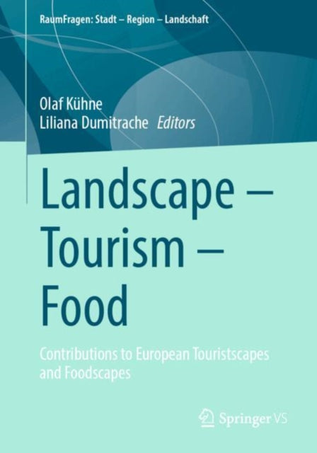 Landscape – Tourism – Food: Contributions to European Touristscapes and Foodscapes