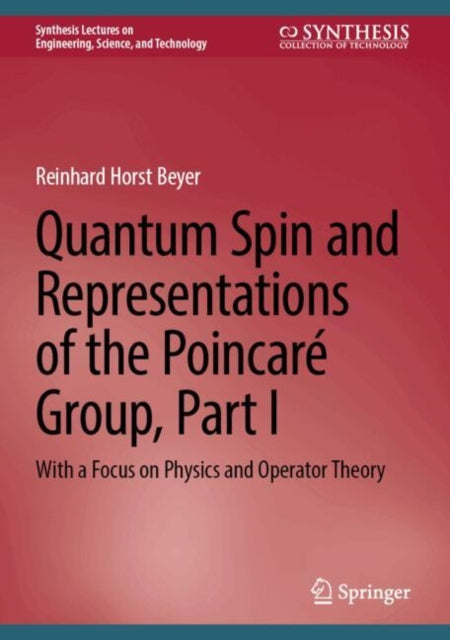 Quantum Spin and Representations of the Poincare Group, Part I: With a Focus on Physics and Operator Theory