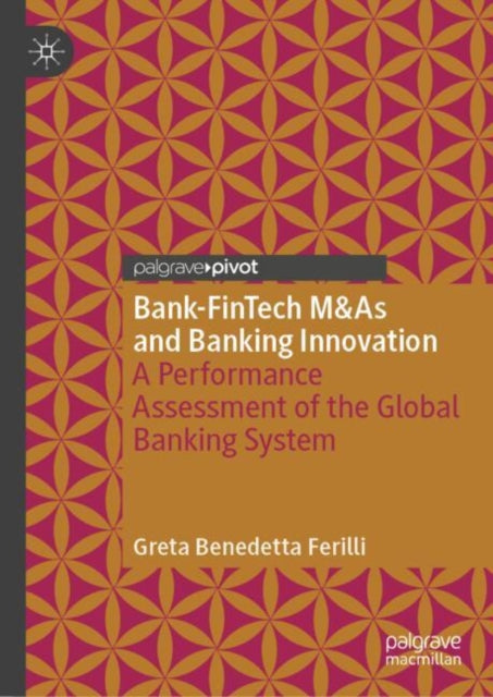 Bank-FinTech M&As and Banking Innovation: A Performance Assessment of the Global Banking System