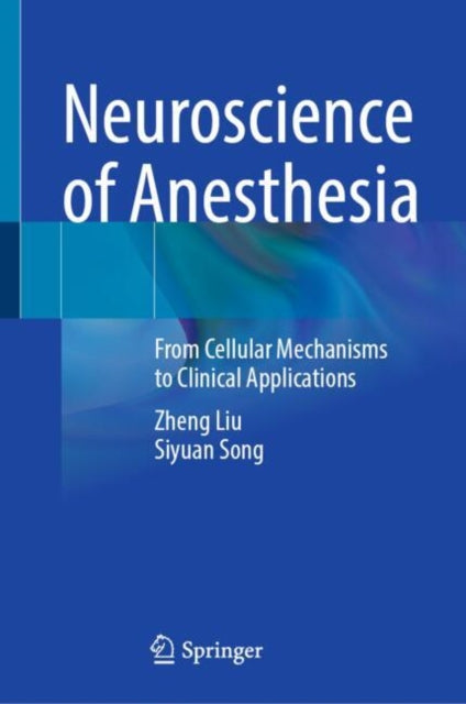 Neuroscience of Anesthesia: From Cellular Mechanisms to Clinical Applications
