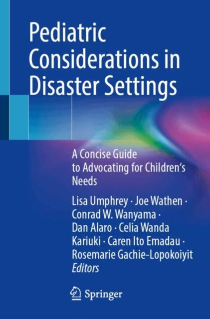 Pediatric Considerations in Disaster Settings: A Concise Guide to Advocating for Children's Needs