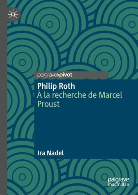 Philip Roth: A la recherche de Marcel Proust