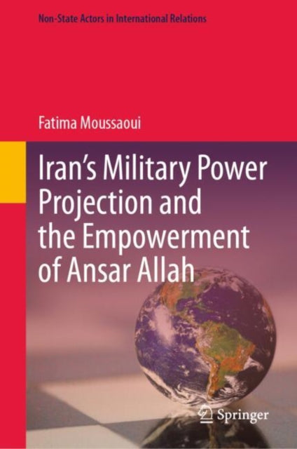 Iran’s Military Power Projection and the Empowerment of Ansar Allah