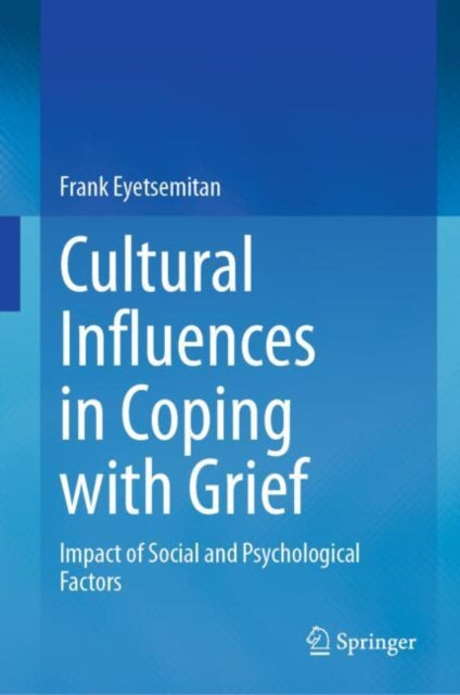 Cultural Influences in Coping with Grief: Impact of Social and Psychological Factors