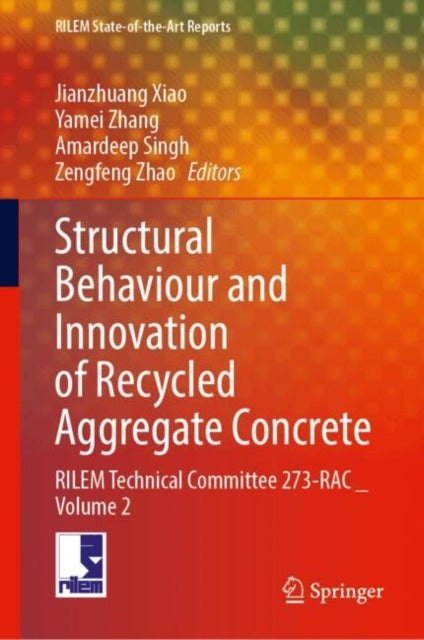 Structural Behaviour and Innovation of Recycled Aggregate Concrete: RILEM Technical Committee 273-RAC_Volume 2