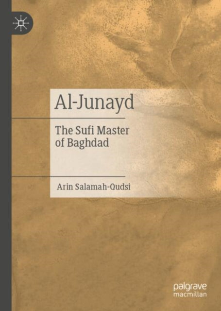 Al-Junayd: The Sufi Master of Baghdad