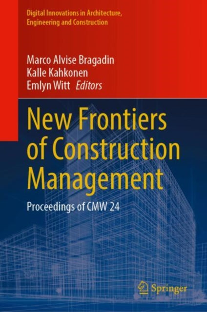 New Frontiers of Construction Management: Proceedings of CMW 24