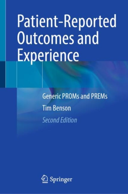 Patient-Reported Outcomes and Experience: Generic PROMs and PREMs