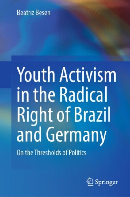 Youth Activism in the Radical Right of Brazil and Germany: On the Thresholds of Politics