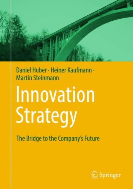 Innovation Strategy: The Bridge to the Company’s Future