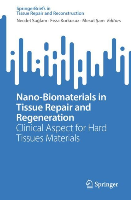 Nano-Biomaterials in Tissue Repair and Regeneration: Clinical Aspect for Hard Tissues Materials
