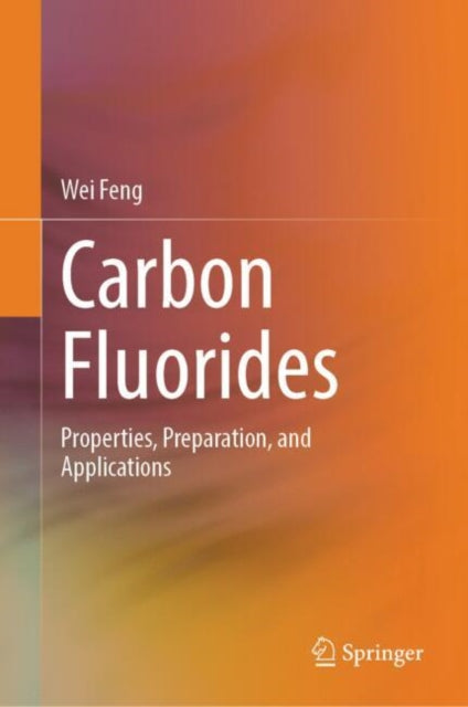 Carbon Fluorides: Properties, Preparation, and Applications