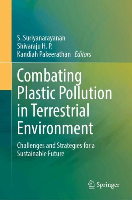 Combating Plastic Pollution in Terrestrial Environment: Challenges and Strategies for a Sustainable Future