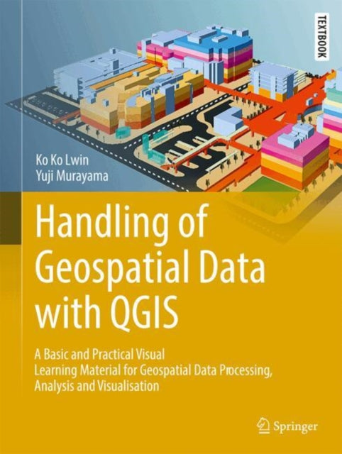 Handling of Geospatial Data with QGIS: A Basic and Practical Visual Learning Material for Geospatial Data Processing, Analysis and Visualisation