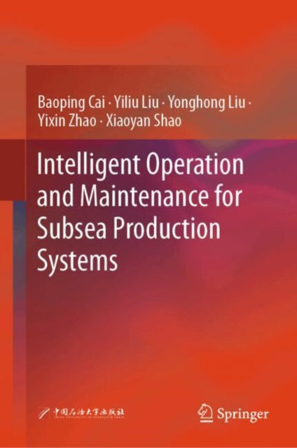 Intelligent Operation and Maintenance for Subsea Production Systems