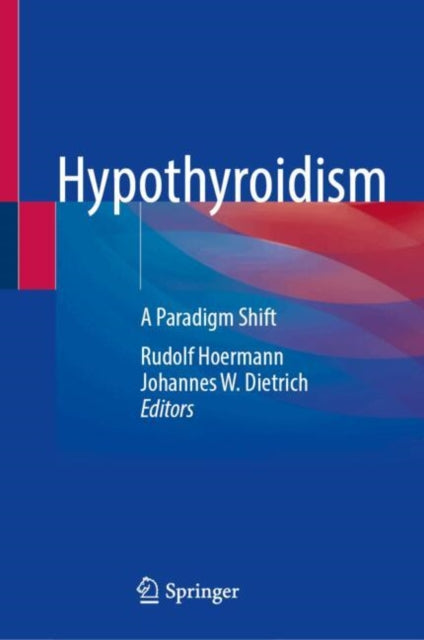 Hypothyroidism: A Paradigm Shift