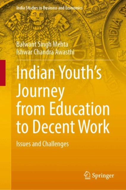 Indian Youth’s Journey from Education to Decent Work: Issues and Challenges