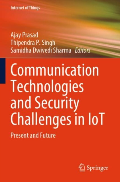 Communication Technologies and Security Challenges in IoT: Present and Future